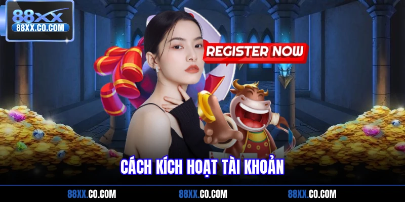 Cách kích hoạt tài khoản