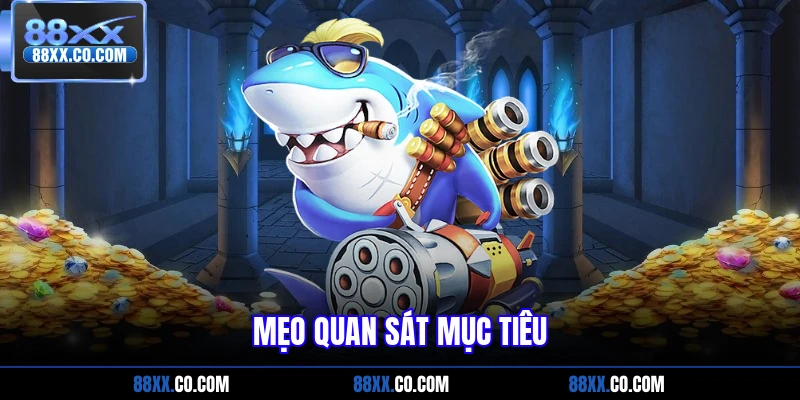 Mẹo quan sát mục tiêu