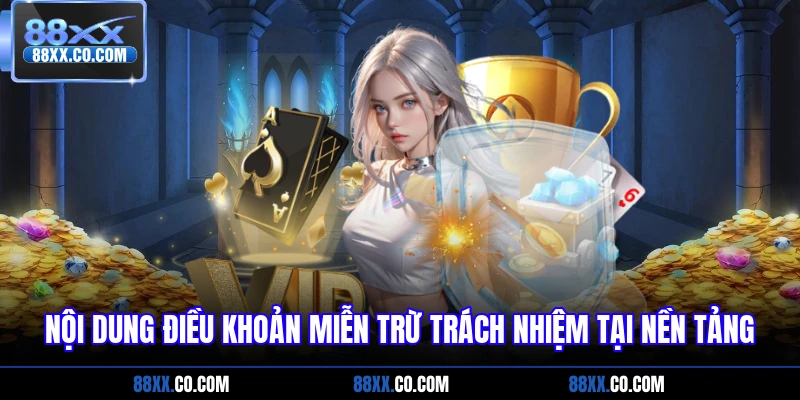 Nội dung điều khoản miễn trừ trách nhiệm tại nền tảng