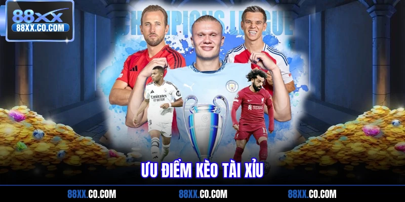 Ưu điểm kèo tài xỉu